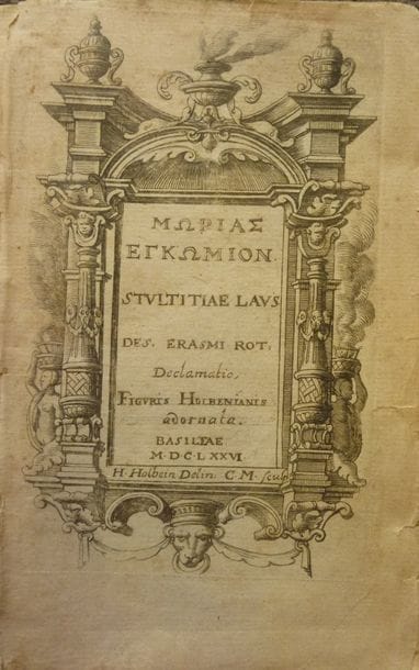 ÉRASME - HOLBEIN
[ELOGE DE LA FOLIE] Morias...