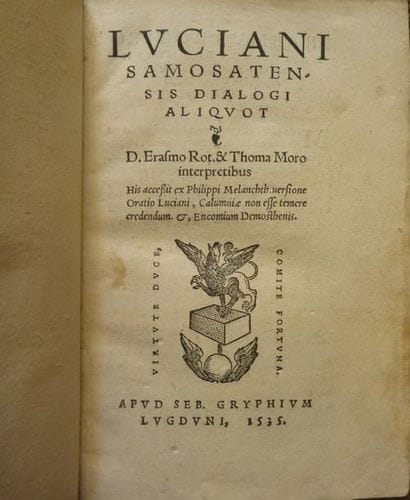 LUCIEN de SAMOSATE, MORE, ERASME, MELANCHTHON
Luciani...