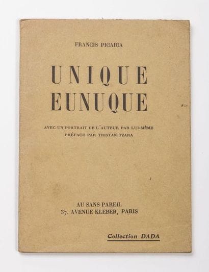 PICABIA Francis

Unique Eunuque. Préface...