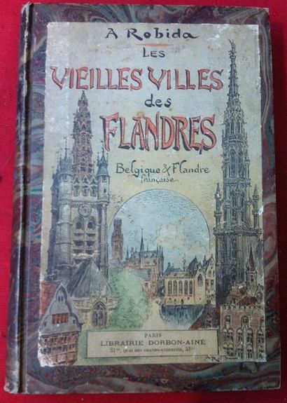 Albert ROBIDA.

Les vieilles villes des Flandres....
