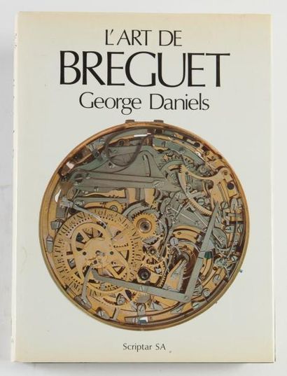 George DANIELS. 

L'art de Breguet. Traduction...