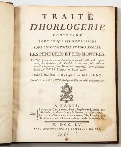 Jean-André LEPAUTE.
Traité d'Horlogerie contenant...