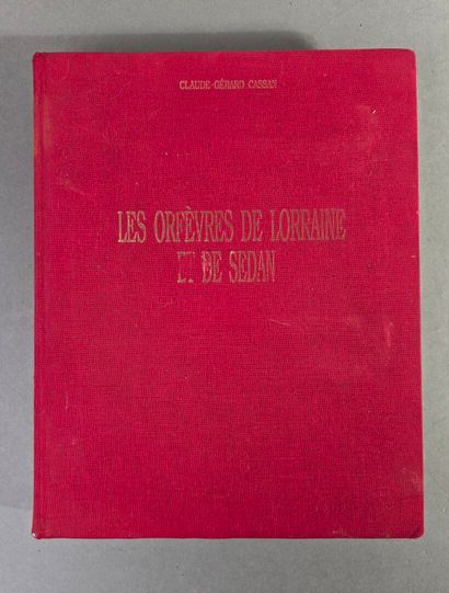 CASSAN, Claude Gérard.
Les orfèvres de LORRAINE...