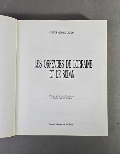 CASSAN, Claude Gérard.
Les orfèvres de LORRAINE...