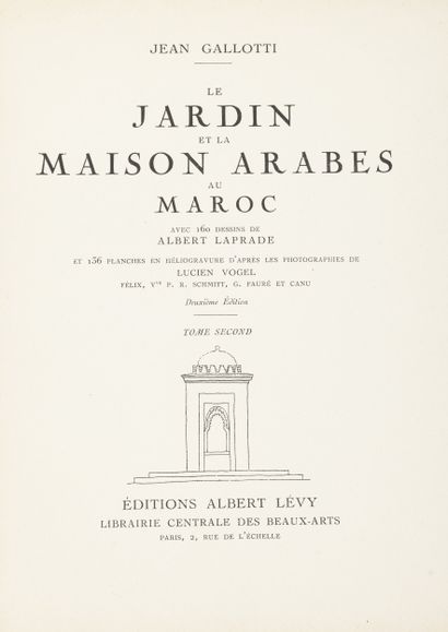 GALLOTTI (Jean). Le Jardin et la maison arabes...