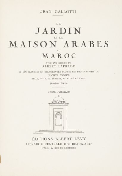 GALLOTTI (Jean). Le Jardin et la maison arabes...