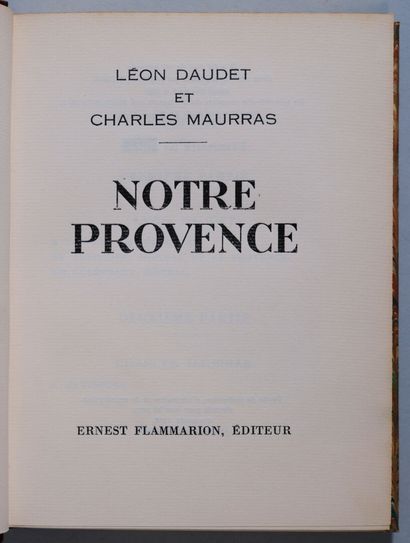 MAURRAS (Charles), DAUDET (Léon). Notre Provence....
