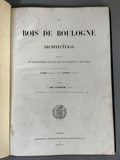 ALPHAND & DAVIOUD. Le bois de Boulogne architectural,...