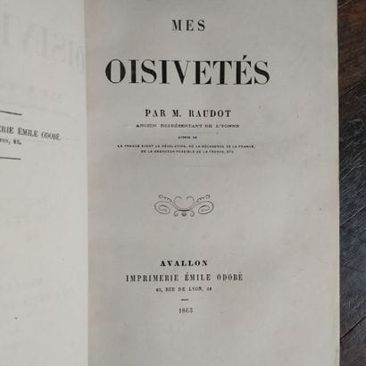 RAUDOT (Claude-Marie). Mes oisivetés. Avallon,...