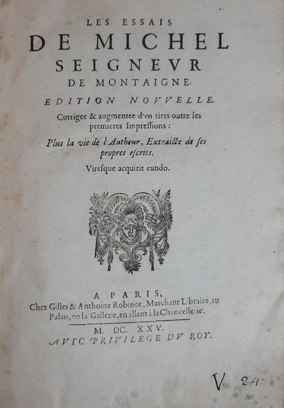 MONTAIGNE
Les Essais. Paris, Robinot, 1625....