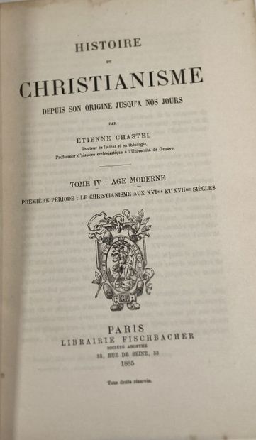 CHASTEL (E.). Histoire du christianisme....