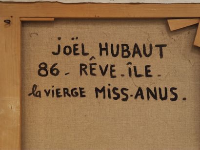 Joël HUBAUT (1947)

La vierge miss anus

Huile...