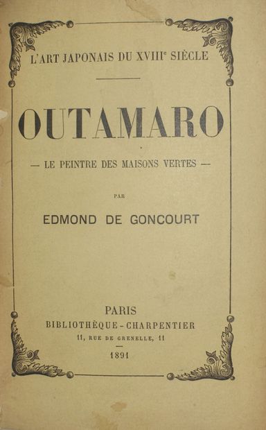 GONCOURT Edmond de. Outamaro. The painter...