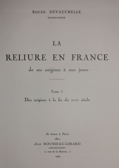 DEVAUCHELLE Roger. La Reliure en France,...
