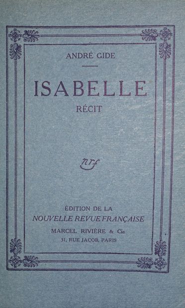 GIDE André. Isabelle. Récit. Paris, NRF,...