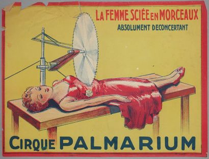 La femme sciée en morceaux, Cirque Palmarium.
(Déchirures,...