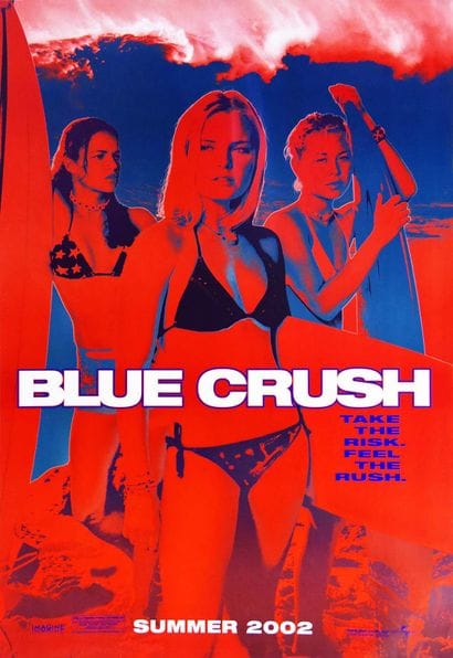 Blue Crush Summer 2002 Take the Risk. Feel...