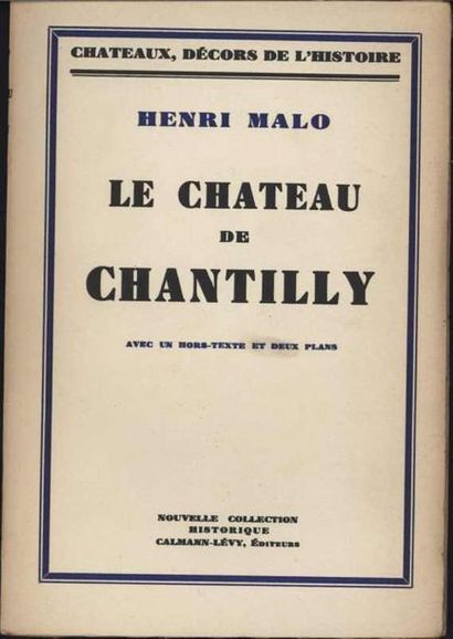 [CHANTILLY] MALO Henri «Le Château de Chantilly»...