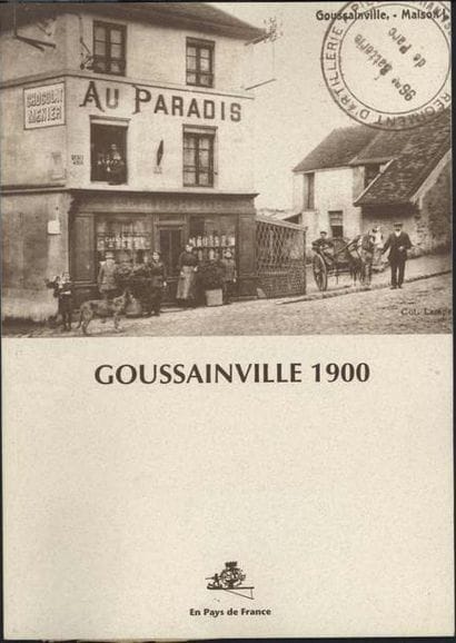 [GOUSSAINVILLE] «Goussainville 1900» D?après...