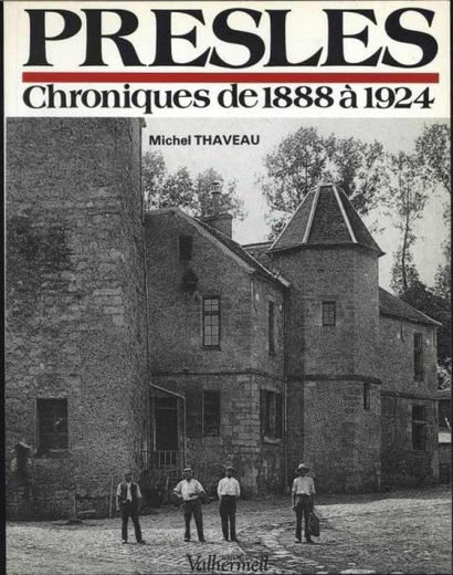 [PRESLES] THAVEAU Michel «Presles. Chroniques...