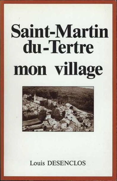 [SAINT-MARTIN DU TERTRE] DESENCLOS Louis...
