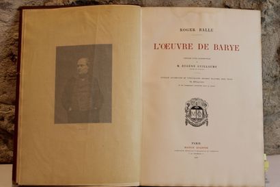 [BARYE], BALLU (Roger), The work of Barye,...