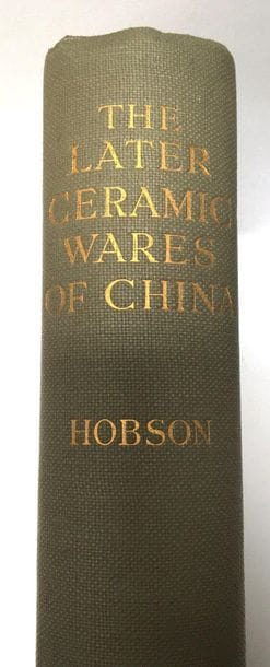 HOBSON (R.L.). 

The Later Ceramic Wares...