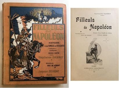 Capitaine DANRIT. Filleuls de Napoléon. Histoire...