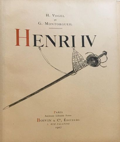 H.VOGEL et G.MONTORGUEIL. Henri IV.

Paris,...