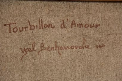 Yoel BENHARROUCHE (1961-)
Tourbillon d'amour
Huile...