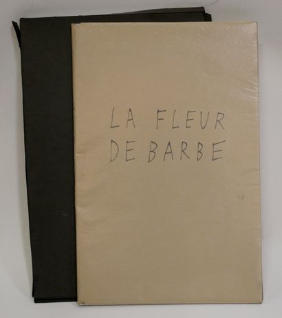 Jean DUBUFFET.

La Fleur de barbe. 

Paris,...