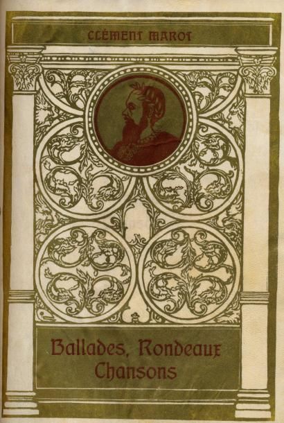 CLÉMENT MAROT
Ballades, rondeaux, chansons....