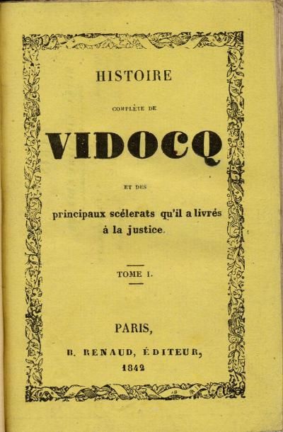 VIDOCQ. Histoire complète et des scélérats...