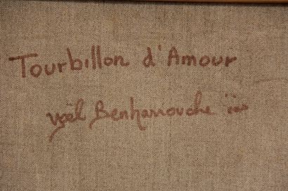 Yoel BEN HARROUCHE (1961-)
Tourbillon d'amour
Huile...