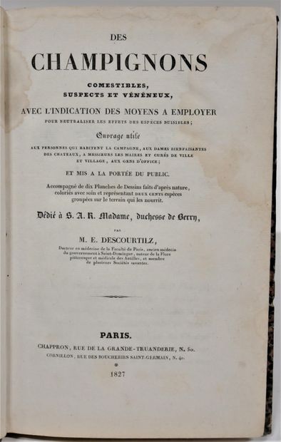 MYCOLOGY
Michel Étienne DESCOURTILZ. 
Edible,...