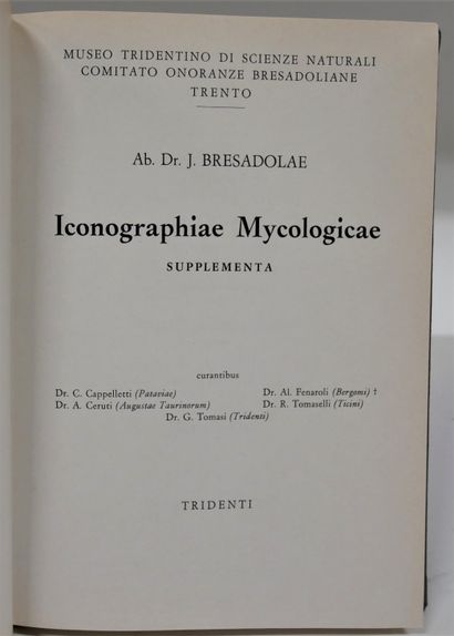 MYCOLOGY
Giacomo BRESADOLA. 
Fungi tridentini...