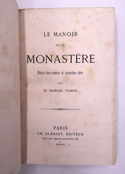 TISSOT (Marcel). Le Manoir et le Monastère....