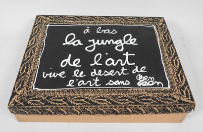 Ben VAUTIER (Né en 1935).
A bas la jungle...