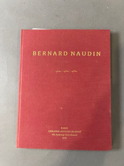Bernard Naudin : Catalogue raisonné de l'oeuvre...