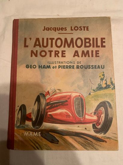 LOSTE Jacques
L'Automobile notre amie, illustrations...