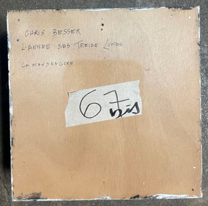 Chris BESSER (née en 1940).
La mandragore,...