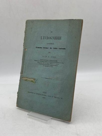 JOIRE. De l'ivrognerie considérée comme forme...
