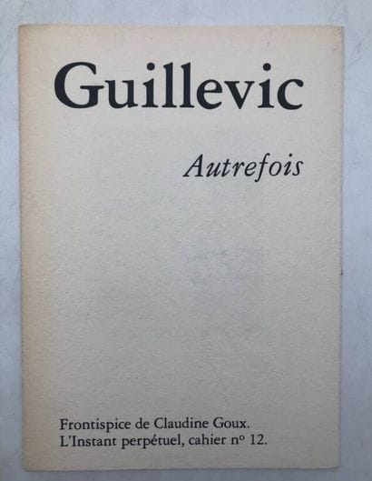 GUILLEVIC, Eugène and GOUX, Claudine. Autrefois.
Published...