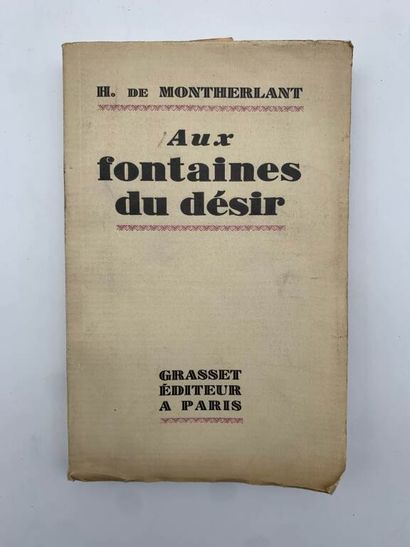 MONTHERLANT, Henry de. Aux fontaines du désir.
Published...