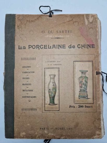 DU SARTEL, Octave. La Porcelaine de Chine.
Paris,...
