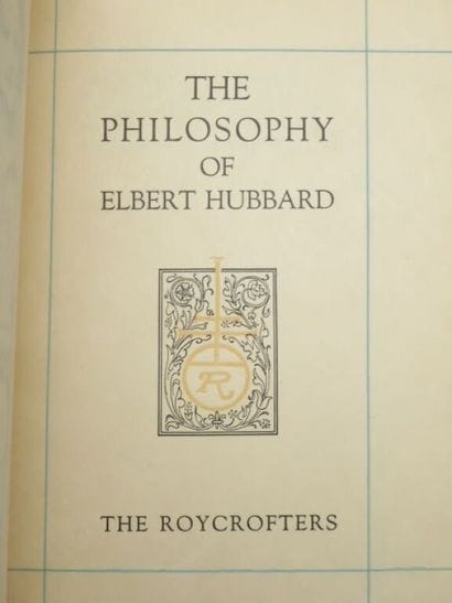 HUBBARD, Elbert. The Philosophy of Elbert...