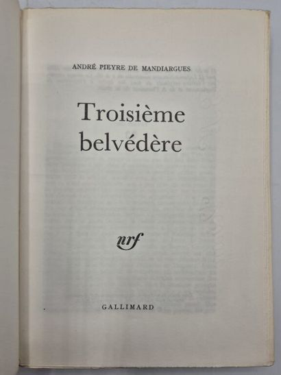 PIEYRE DE MANDIARGUES, André. Troisième belvédère.

Paris,...