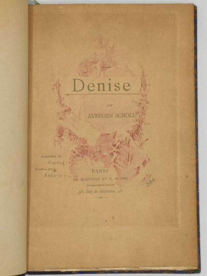 SCHOLL, Aurélien et GRIVAZ, Eugène. Denise.

Paris,...