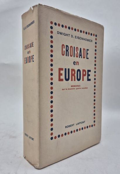 EISENHOWER, Dwight D. Croisade en Europe....