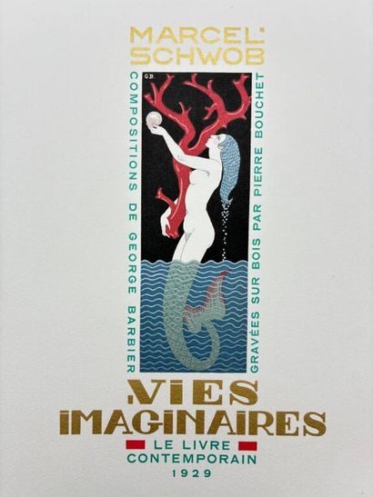 BARBIER, George et SCHWOB, Marcel. Vies imaginaires....